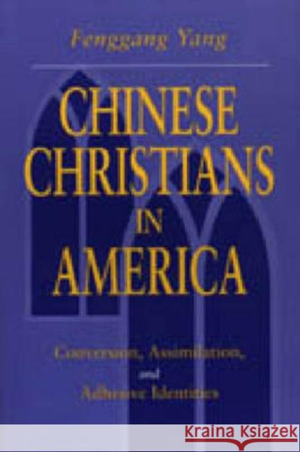 Chinese Christians in America: Conversion, Assimilation, and Adhesive Identities