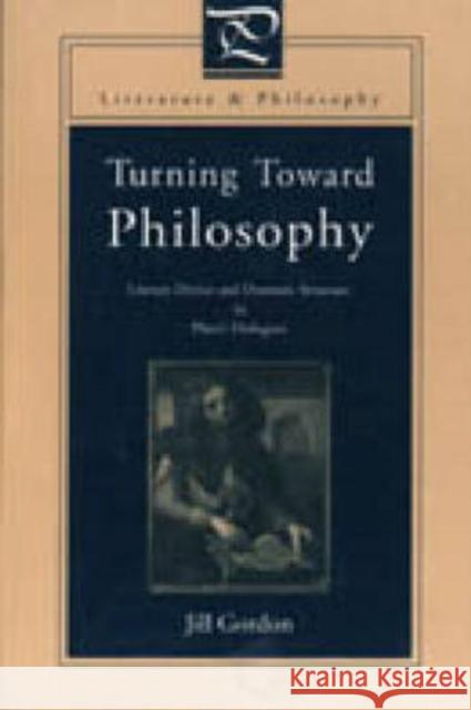 Turning Toward Philosophy: Literary Device and Dramatic Structure in Plato's Dialogues
