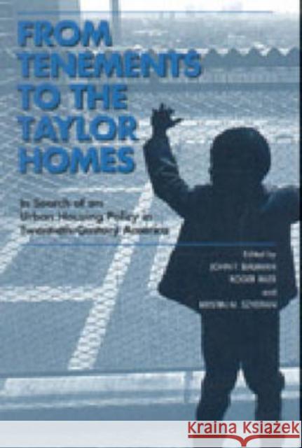 From Tenements to the Taylor Homes: In Search of an Urban Housing Policy in Twentieth-Century America