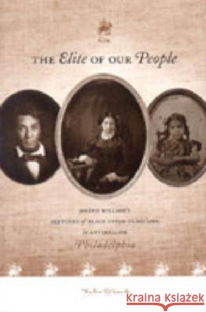 The Elite of Our People: Joseph Willson's Sketches of Black Upper-Class Life in Antebellum Philadelphia