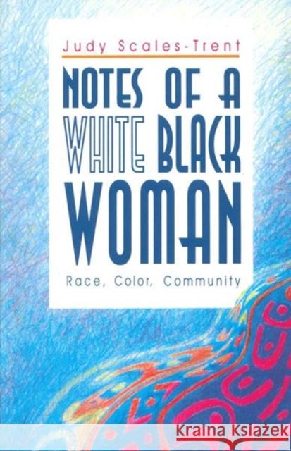 Notes of a White Black Woman-Ppr.: Race, Color, Community
