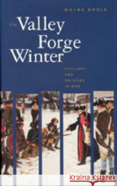 The Valley Forge Winter: Civilians and Soldiers in War