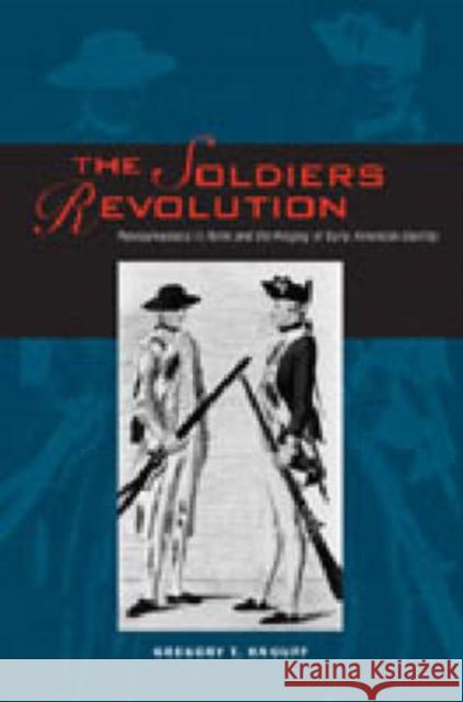 The Soldiers' Revolution: Pennsylvanians in Arms and the Forging of Early American Identity