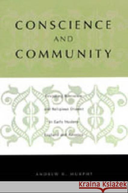Conscience and Community: Revisiting Toleration and Religious Dissent in Early Modern England and America