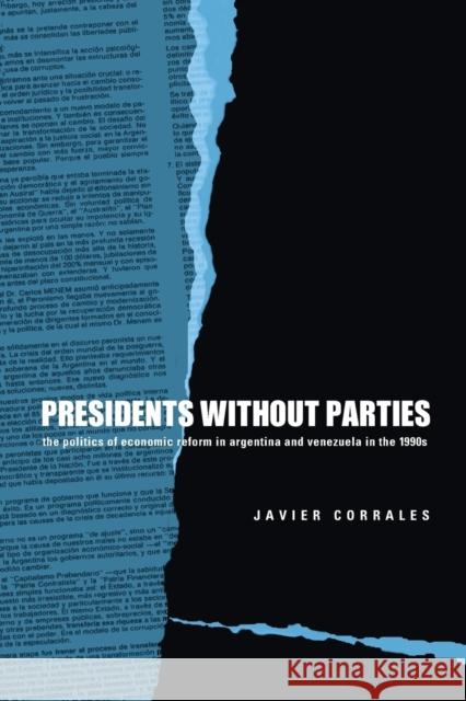 Presidents Without Parties: The Politics of Economic Reform in Argentina and Venezuela in the 1990s