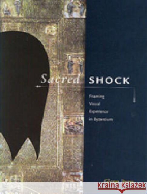 Sacred Shock: Framing Visual Experience in Byzantium