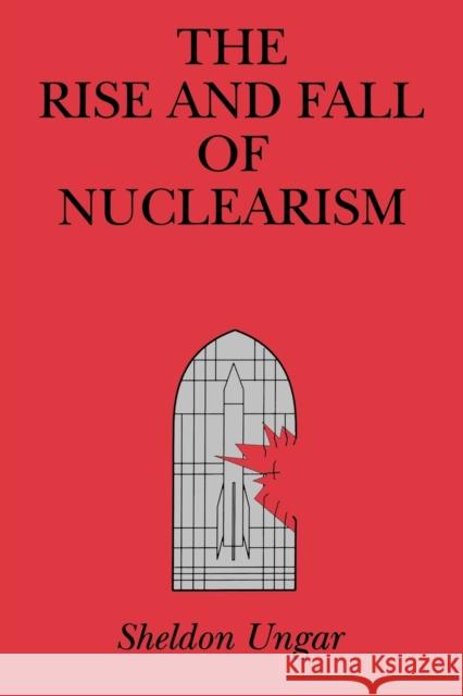 The Rise and Fall of Nuclearism: Fear and Faith as Determinants of the Arms Race