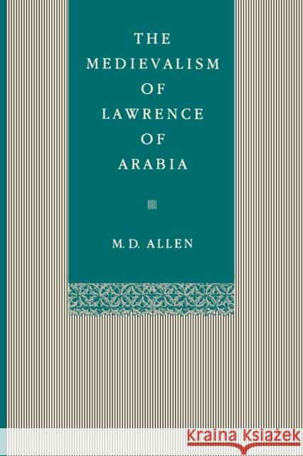 The Medievalism of Lawrence of Arabia