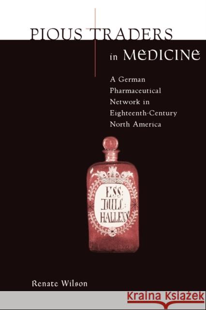 Pious Traders in Medicine: A German Pharmaceutical Network in Eighteenth-Century North America