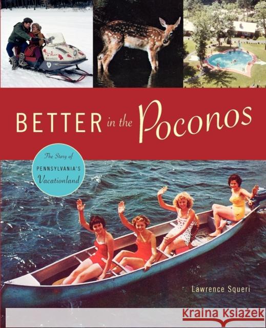 Better in the Poconos: The Story of Pennsylvania's Vacationland