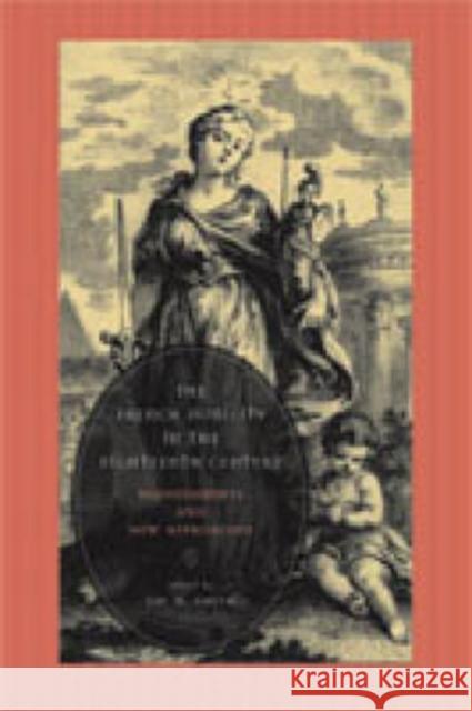 The French Nobility in the Eighteenth Century: Reassessments and New Approaches