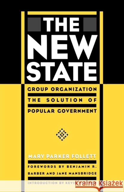 The New State: Group Organization the Solution of Popular Government