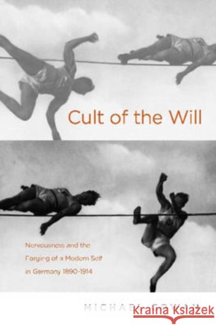 Cult of the Will: Nervousness and German Modernity