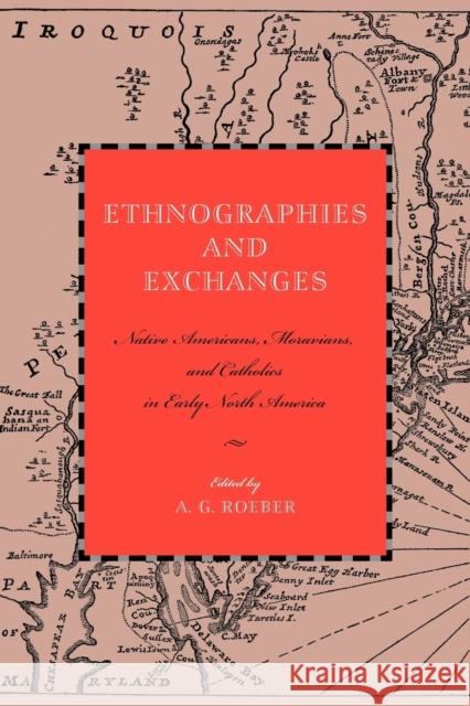 Ethnographies and Exchanges: Native Americans, Moravians, and Catholics in Early North America