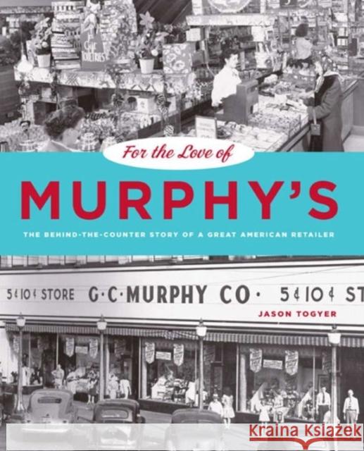 For the Love of Murphy's: The Behind-The-Counter Story of a Great American Retailer