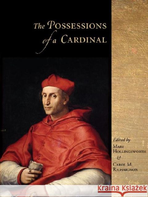 The Possessions of a Cardinal Hb: Politics, Piety, and Art, 14501700