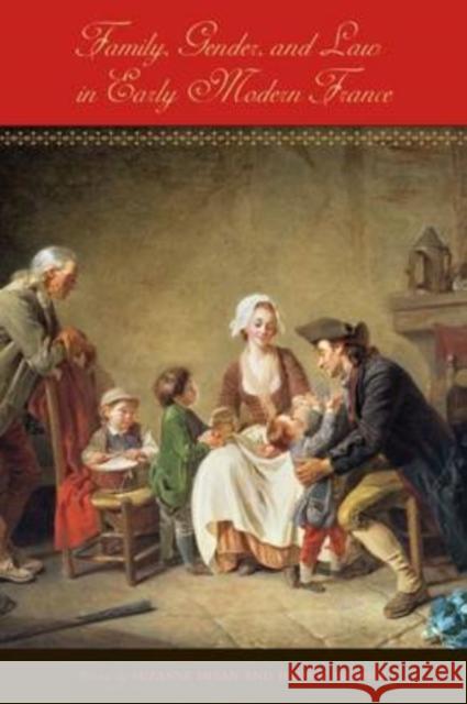 Family, Gender, and Law in Early Modern France