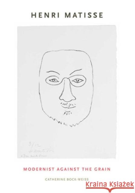Henri Matisse: Modernist Against the Grain