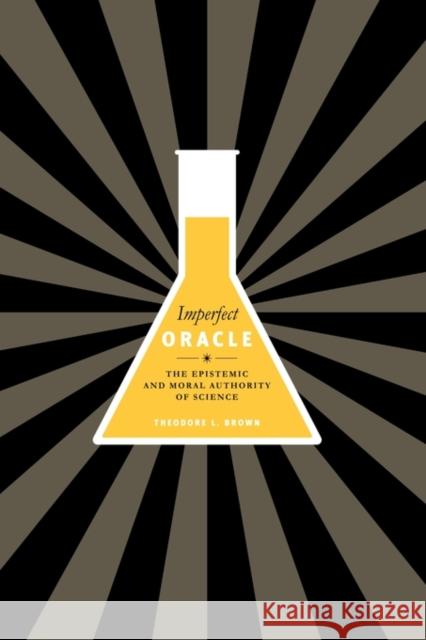 Imperfect Oracle: The Epistemic and Moral Authority of Science