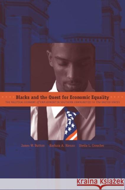 Blacks and the Quest for Economic Equality: The Political Economy of Employment in Southern Communities in the United States