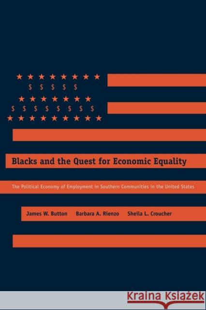 Blacks and the Quest for Economic Equality: The Political Economy of Employment in Southern Communities in the United States