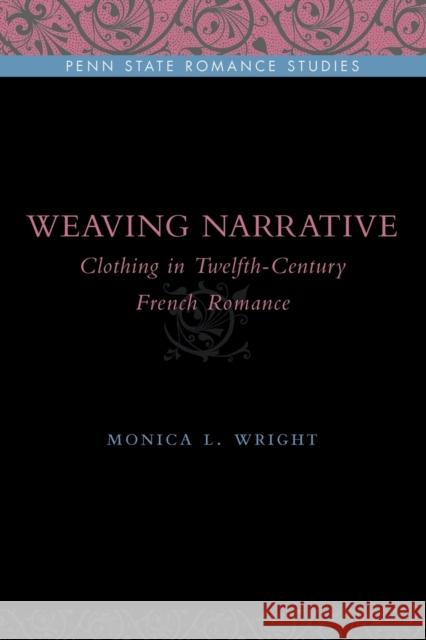 Weaving Narrative: Clothing in Twelfth-Century French Romance