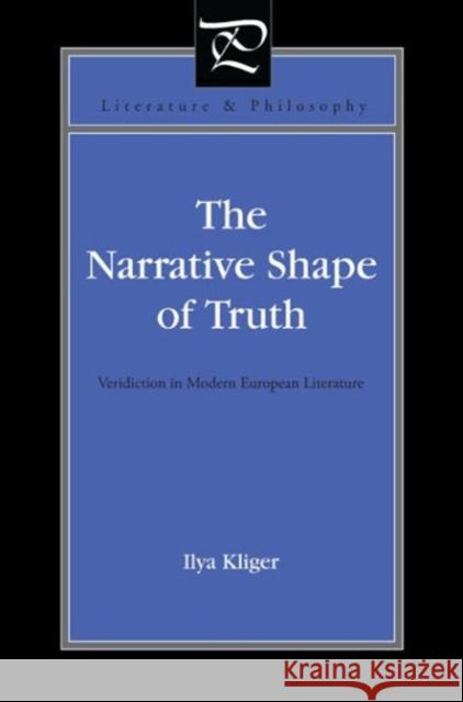 Narrative Shape of Truth: Veridiction in Modern European Literature