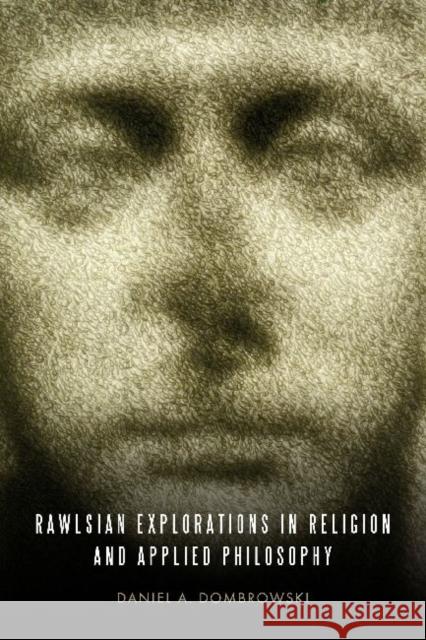 Rawlsian Explorations in Religion and Applied Philosophy