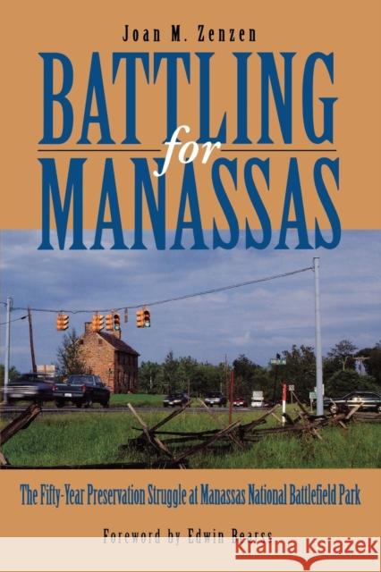 Battling for Manassas: The Fifty-Year Preservation Struggle at Manassas National Battlefield Park