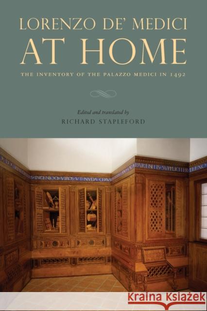 Lorenzo De' Medici at Home: The Inventory of the Palazzo Medici in 1492