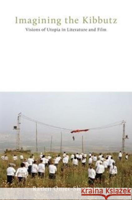 Imagining the Kibbutz: Visions of Utopia in Literature and Film