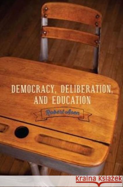 Democracy, Deliberation, and Education