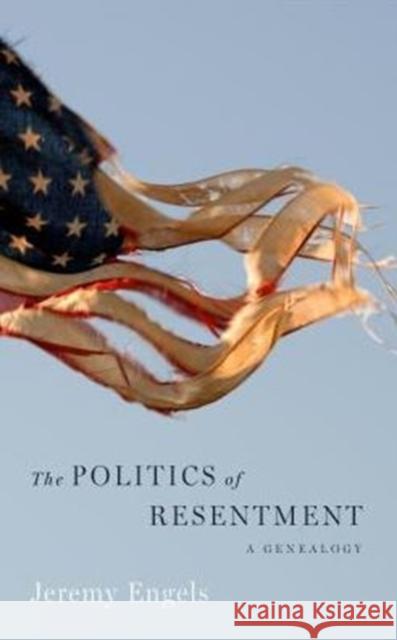 The Politics of Resentment: A Genealogy
