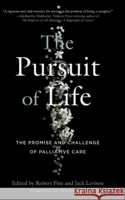 The Pursuit of Life: The Promise and Challenge of Palliative Care