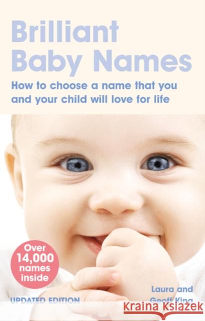 Brilliant Baby Names: How To Choose a Name that you and your child will love for life