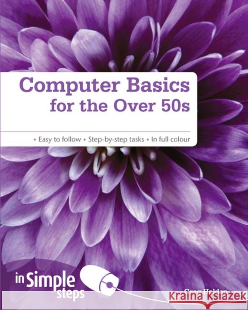 Computer Basics for the Over 50s In Simple Steps