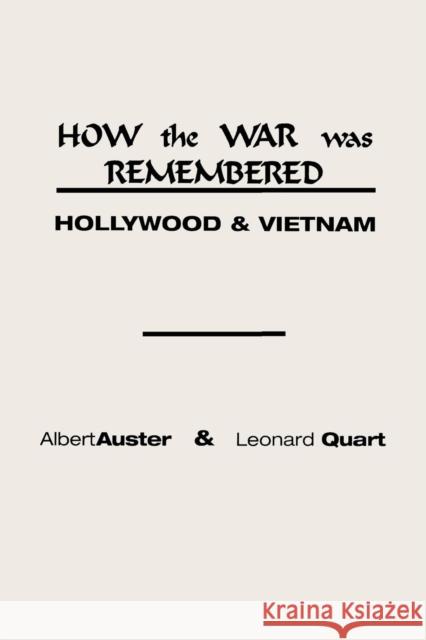 How the War Was Remembered: Hollywood and Vietnam