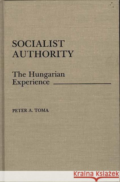 Socialist Authority: The Hungarian Experience