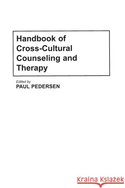 Handbook of Cross-Cultural Counseling and Therapy