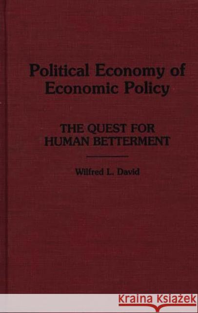 Political Economy of Economic Policy: The Quest for Human Betterment