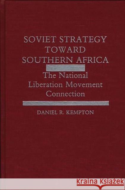 Soviet Strategy Toward Southern Africa: The National Liberation Movement Connection