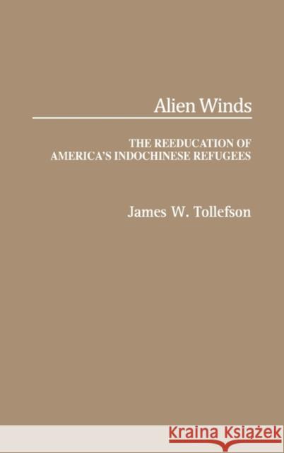 Alien Winds: The Reeducation of America's Indochinese Refugees