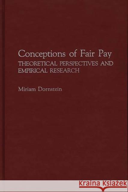 Conceptions of Fair Pay: Theoretical Perspectives and Empirical Research