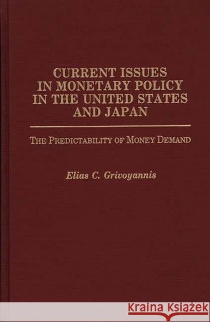 Current Issues in Monetary Policy in the United States and Japan: The Predictability of Money Demand