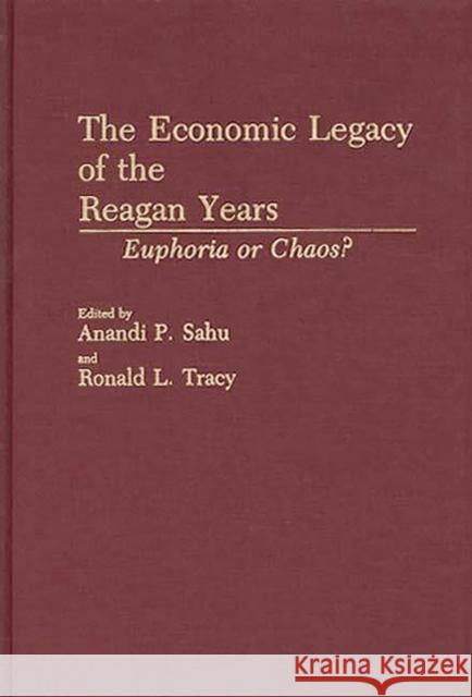 The Economic Legacy of the Reagan Years: Euphoria or Chaos?