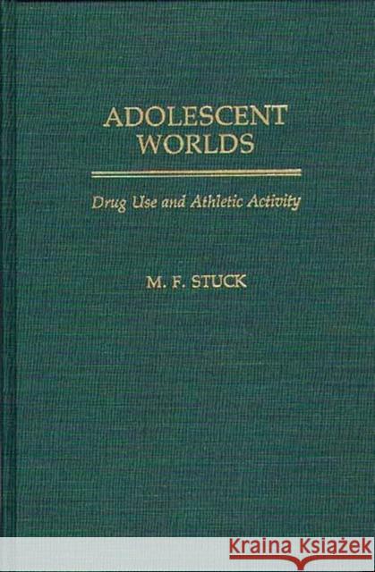 Adolescent Worlds: Drug Use and Athletic Activity