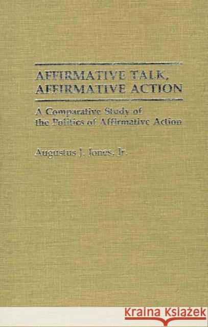 Affirmative Talk, Affirmative Action: A Comparative Study of the Politics of Affirmative Action