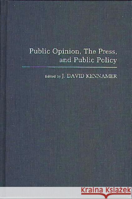 Public Opinion, the Press, and Public Policy