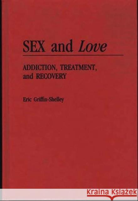 Sex and Love: Addiction, Treatment, and Recovery