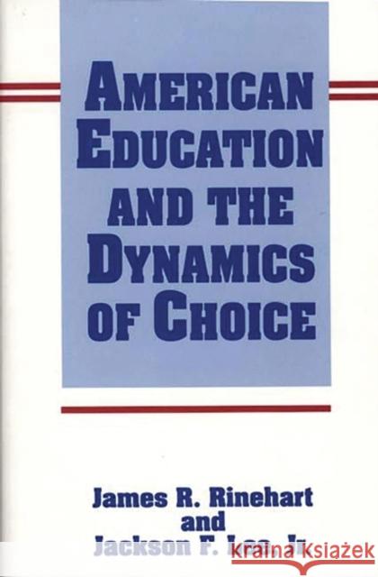 American Education and the Dynamics of Choice